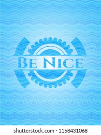 Be Nice water wave style badge.