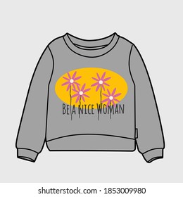 Be a nice woman, Sweatshirt Front graphic design printed for girls tee illustration vector.