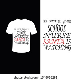 be nice to your school nurse santa is watching t-shirt