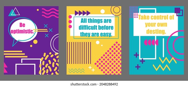 Be optimistic, take control of  your own desting. Motivational lettering, poster. Trendy geometric  art templates.Suitable for social media posts, banners design. Vector Memphis background 