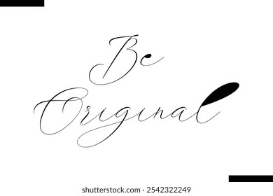 Be original abstract typography text motivational quotes