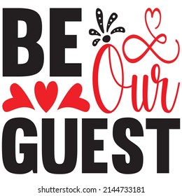 be our guest t shirt design, vector file. svg