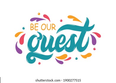 Be our guest text isolated on white background. Handdrawn lettering. Modern brush calligraphy. Colorful vector illustration. Design for invitation, greeting card, birthday party and wedding collection svg