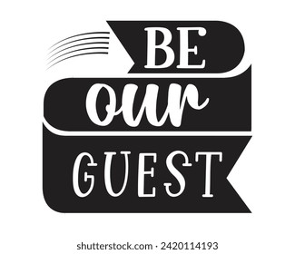 be our guest typography design svg