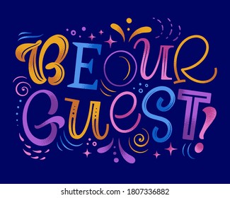 Be our guest vector illustration. Hand drawn lettering for invitations,  greeting card, template, event prints and posters. Festive design with graphic elements for social media svg