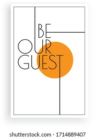 Be our guest, vector. Scandinavian minimalist art design. Poster design. Wall art, art design, artwork. Modern wording design. Motivational, inspirational quote svg