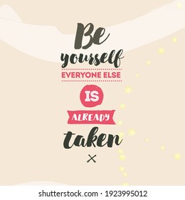 Be ourself, Everyone else is Already Taken. Social Media Minimalist Quote Template Vintage Elegant