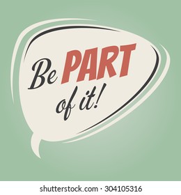 be part of it retro speech balloon