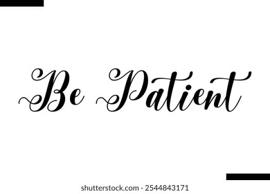 Seja paciente tipografia abstrata texto citações motivacionais