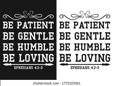 Be patient, Be humble. Be gentle Be Loving -Christian cross with Bible verse, Christian Runner Bible Verse Women's t-shirt Design, Bible quote, Inspirational Motivational Quote