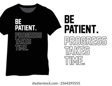 Be Patient, Progress Takes Time. Motivational Quote Design.