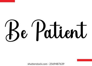 Be Patient spirit quote modiren text typography