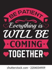 BE PATIENT TYPOGRAPHY AND CUSTOM DESIGN
