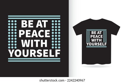 Be at peace with yourself lettering design for t shirt