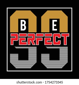 be perfect 99 typography, vector illustration for print