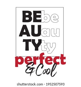 be perfect print. slogan print for tee
