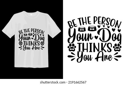 Be The Person Your Dog Thinks You are