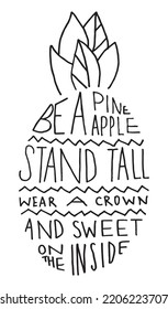 Be a pineapple hand lettering quote