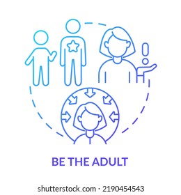 Be Positive Adult Role Model Blue Gradient Concept Icon. Parenting Strategy Abstract Idea Thin Line Illustration. Raise Successful Child. Isolated Outline Drawing. Myriad Pro-Bold Font Used