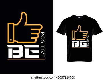 Be Positive Black Tshirt Design 