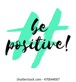 Be Positive! (Brush Lettering Vector Illustration Design Template)