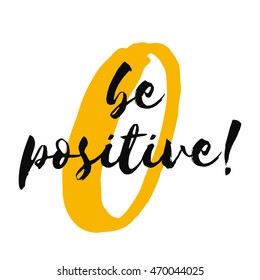 Be Positive! (Brush Lettering Vector Illustration Design Template)