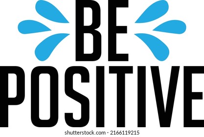 Be Positive Design And Vector File