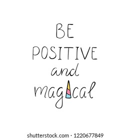 Be positive and magical text creative. Vector illustration.
