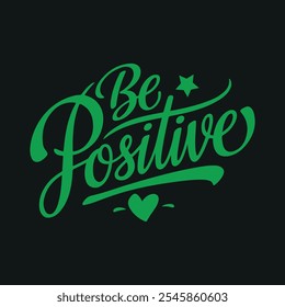 Seien Sie positiv Minimalistische Typografie, Kalligraphie, T-Shirt Design