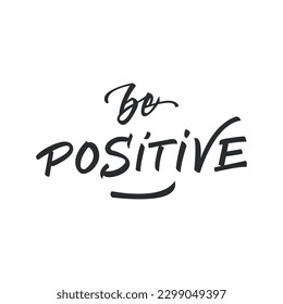 Be positive motivation lettering calligraphy card