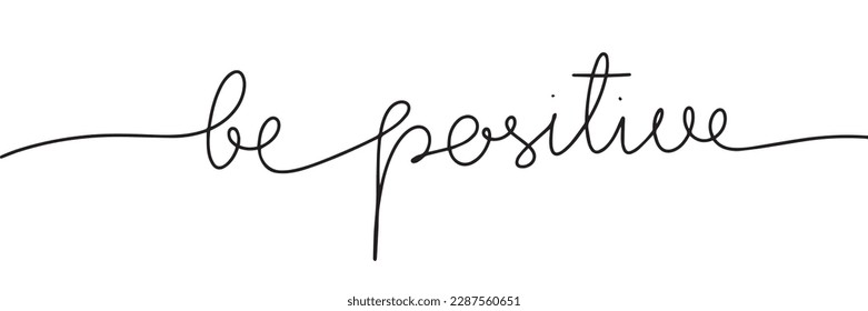 Be positive one line continuous. Handwriting line art lettering. Vector illustration.