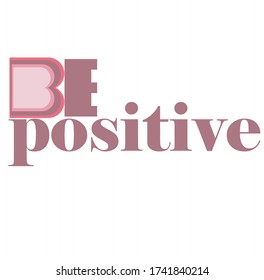Be positive quote illustration vector