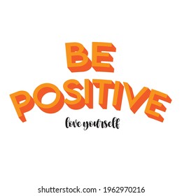 be positive slogan print - love yourself vector