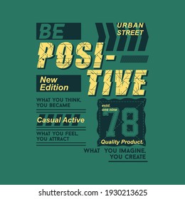 be positive slogan quote lettering graphic typography t shirt vector street style design