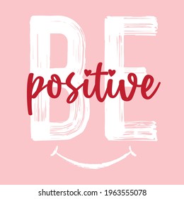 be positive slogan for t shirt, motto backgorund, sticker, backgorund - vector