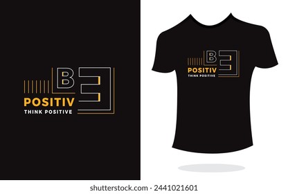 Sea positivo, piense positivo inspirador camiseta tipografía de impresión de estilo moderno vector. Diseño de impresión para camiseta, póster, taza.