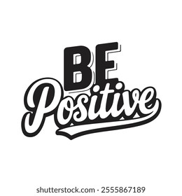 Be positive Typography modern bold ,vector