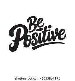 Be positive Typography modern bold ,vector