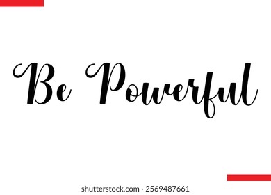 Be Powerful spirit quote modiren text typography