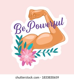 Be Powerful Sticker with Woman Hand Show Muscles and Pink Flower. Girl Power Quote, Female Feminist Motto. International Women Day, Independence and Human Rights Concept. Cartoon Vector Illustration