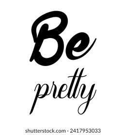 be pretty black letter quote