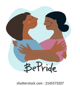 Sei Pride Logo mit Regenbogenschrift und zwei Mädchen Umarmung. Slogan, um Unterstützung für LGBTQIA-Gemeinschaften auszudrücken. Feierlichkeiten des Pride Month. Einzeln auf weißem Hintergrund