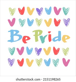 Estén orgullosos. Letras de color arcoiris decoradas con formas cardíacas. Aislado sobre fondo blanco. Concepto de autoafirmación de las minorías sexuales