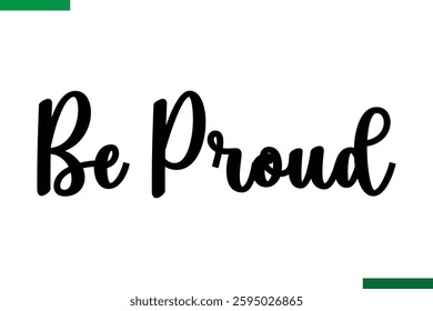 Be Proud Style Typography positive Taxt