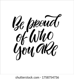 Be proud of who you are quote hand drawn vector lettering. Doodle lifestyle phrase, slogan illustration. Leave comfort zone. Inspirational, motivational poster, banner