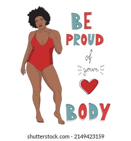 Be proud of your body illustration and typography. Illustration of a beautiful curvaceous woman proud of her own self.