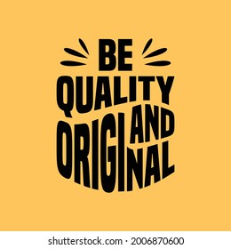 be quality and original motivation quote Handwritten vector design typography vintage retro style.