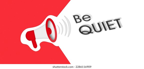 Be Quiet sign with megaphone. Be quiet text with ironic loudspeaker icon. Quiet sign, web vector illustration.