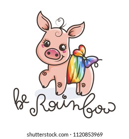 Be Rainbow. Greeting card with cute cartoon pig
