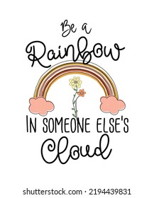 Be a rainbow in someone else's cloud, Mental Health Awareness t-shirt design, vintage style t-shirt design, groovy Style Mental Health Awareness t-shirt.